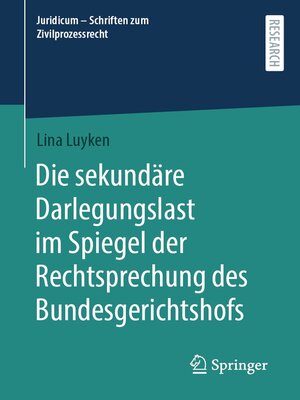 cover image of Die sekundäre Darlegungslast im Spiegel der Rechtsprechung des Bundesgerichtshofs